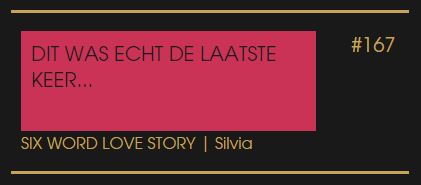 six word love story door uitdrukkelijk Silvia